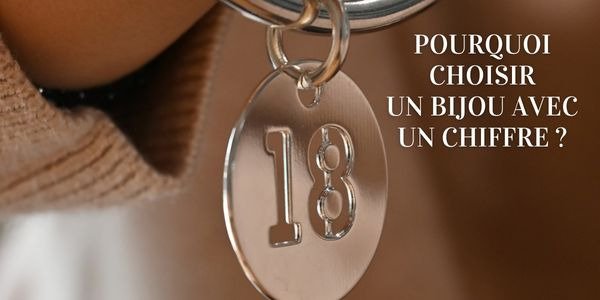 Pourquoi choisir un bijou avec un chiffre ?